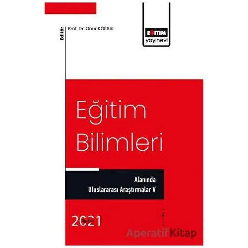 Eğitim Bilimleri Alanında Uluslararası Araştırmalar V
