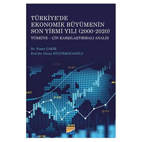 Türkiyede Ekonomik Büyümenin Son Yirmi Yılı (2000-2020) - Nimet Çakır - Siyasal Kitabevi