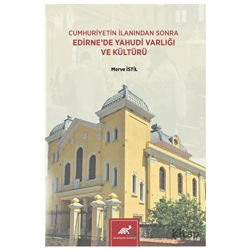 Cumhuriyetin İlanından Sonra Edirnede Yahudi Varlığı ve Kültürü