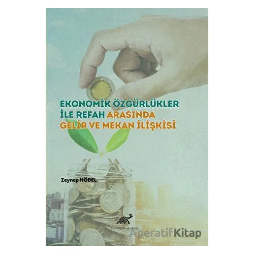 Ekonomik Özgürlükler ile Refah Arasında Gelir ve Mekan İlişkisi