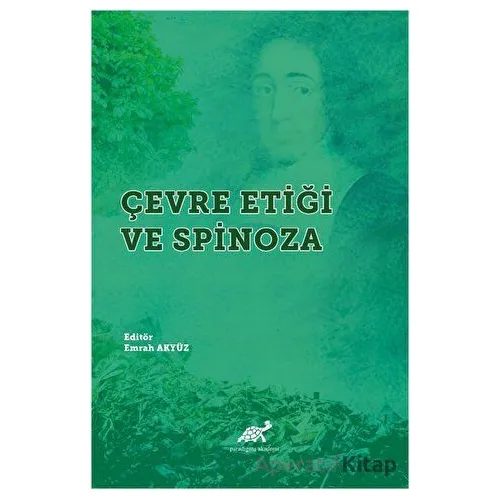 Çevre Etiği ve Spinoza - Emrah Akyüz - Paradigma Akademi Yayınları