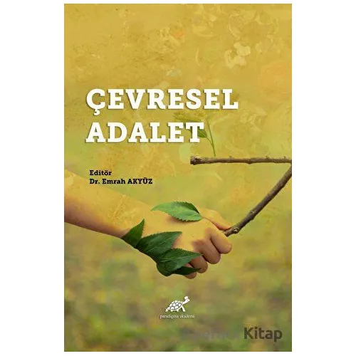 Çevresel Adalet - Emrah Akyüz - Paradigma Akademi Yayınları
