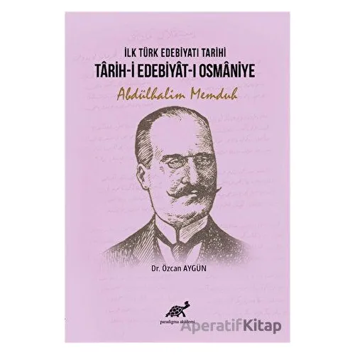 İlk Türk Edebiyatı Tarihi - Tarih-i Edebiyat-ı Osmaniye