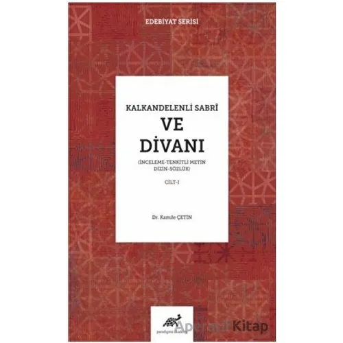 Kalkandelenli Sabri ve Divanı Cilt-1 - Kamile Çetin - Paradigma Akademi Yayınları