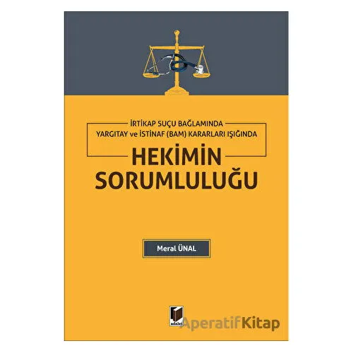 Hekimin Sorumluluğu - Meral Ünal - Adalet Yayınevi