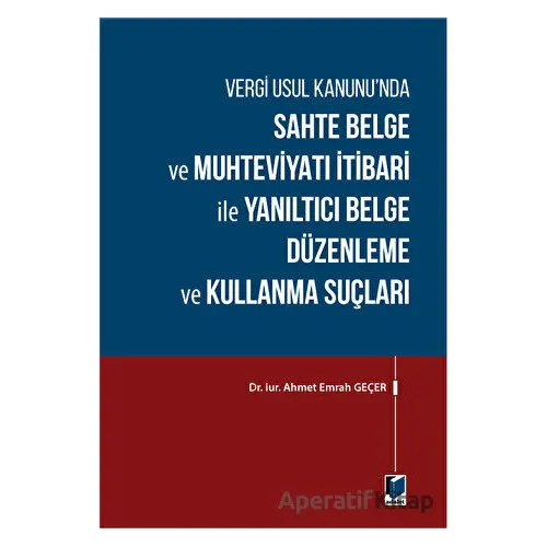 Sahte Belge ve Muhteviyatı İtibari ile Yanıltıcı Belge Düzenleme ve Kullanma Suçları