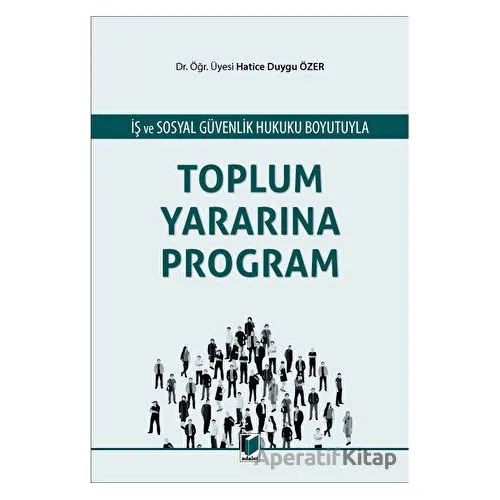 Toplum Yararına Program - Hatice Duygu Özer - Adalet Yayınevi