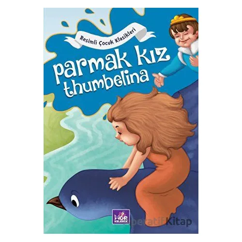 Resimli Çocuk Klasikleri - Parmak Kız Thumbelina - Kolektif - Mor Kelebek