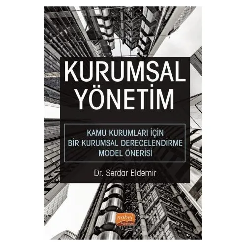 Kurumsal Yönetim - Kamu Kurumları İçin Bir Kurumsal Derecelendirme Model Önerisi