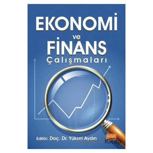 Ekonomi ve Finans Çalışmaları - Yüksel Aydın - Nobel Bilimsel Eserler