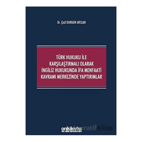 Türk Hukuku ile Karşılaştırmalı Olarak İngiliz Hukukunda İfa Menfaati Kavramı Merkezinde Yaptırımlar