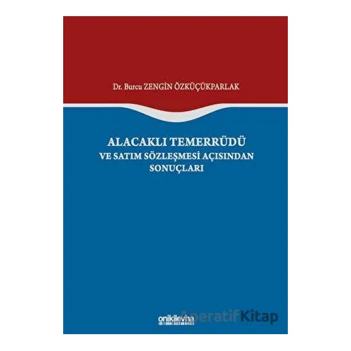Alacaklı Temerrüdü ve Satım Sözleşmesi Açısından Sonuçları