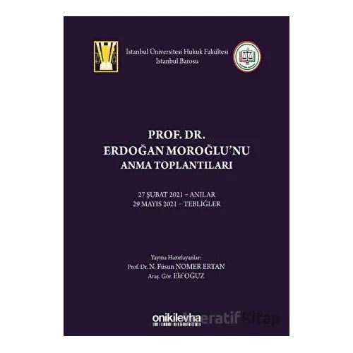 Prof. Dr. Erdoğan Moroğlunu Anma Toplantıları - N. Füsun Nomer Ertan - On İki Levha Yayınları