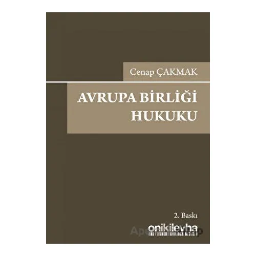 Avrupa Birliği Hukuku - Cenap Çakmak - On İki Levha Yayınları
