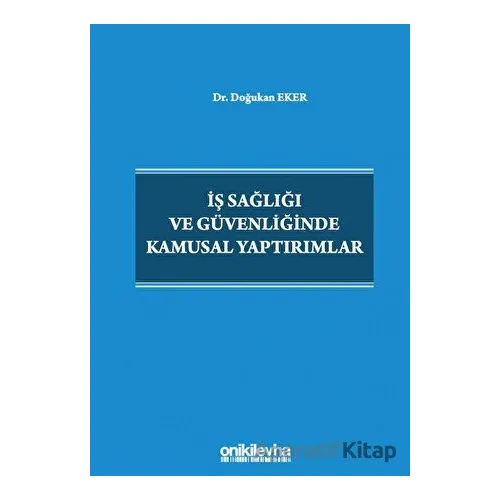 İş Sağlığı ve Güvenliğinde Kamusal Yaptırımlar - Doğukan Eker - On İki Levha Yayınları