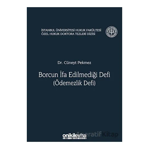 Borcun İfa Edilmediği Defi (Ödemezlik Defi) - Cüneyt Pekmez - On İki Levha Yayınları