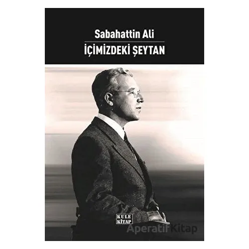 İçimizdeki Şeytan - Sabahattin Ali - Kule Kitap
