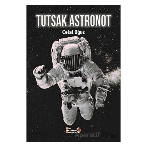 Tutsak Astronot - Celal Oğuz - Şiir Antoloji Yayınları