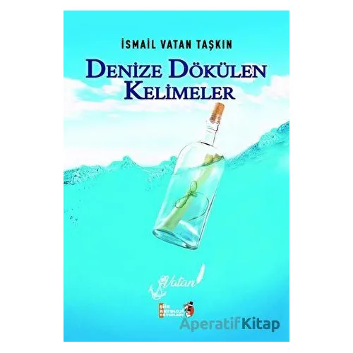 Denize Dökülen Kelimeler - İsmail Vatan Taşkın - Şiir Antoloji Yayınları