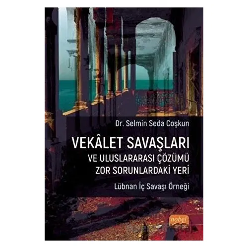 Vekalet Savaşları ve Uluslararası Çözümü Zor Sorunlardaki Yeri