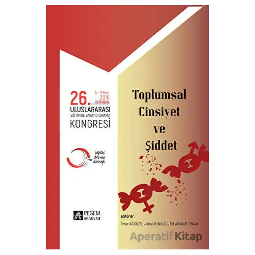 Toplumsal Cinsiyet ve Şiddet - Nihal Kuyumcu - Pegem Akademi Yayıncılık
