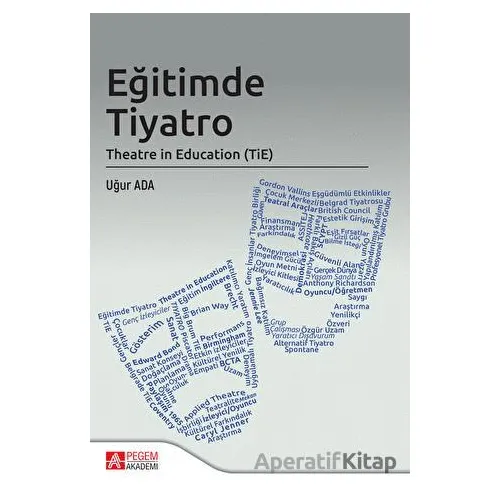 Eğitimde Tiyatro - Uğur Ada - Pegem Akademi Yayıncılık