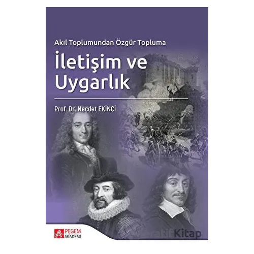 Akıl Toplumundan Özgür Topluma İletişim ve Uygarlık - Necdet Ekinci - Pegem Akademi Yayıncılık