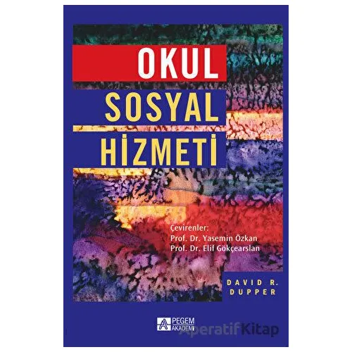 Okul Sosyal Hizmeti - David. D. Dupper - Pegem Akademi Yayıncılık