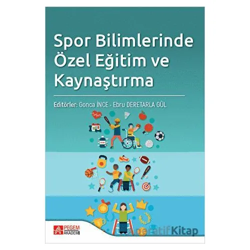 Spor Bilimlerinde Özel Eğitim ve Kaynaştırma - Kolektif - Pegem Akademi Yayıncılık