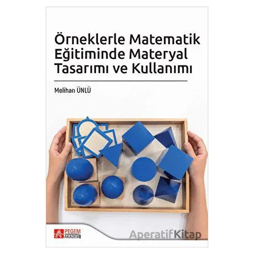 Örneklerle Matematik Eğitiminde Materyal Tasarımı ve Kullanımı