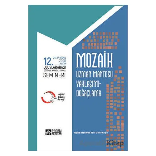 Mozaik 12. Uluslararası Yaratıcı Drama Semineri - Kolektif - Pegem Akademi Yayıncılık