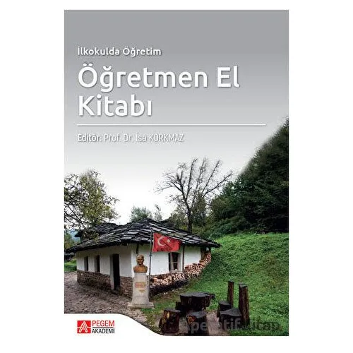 İlkokulda Öğretim Öğretmen El Kitabı - Kolektif - Pegem Akademi Yayıncılık