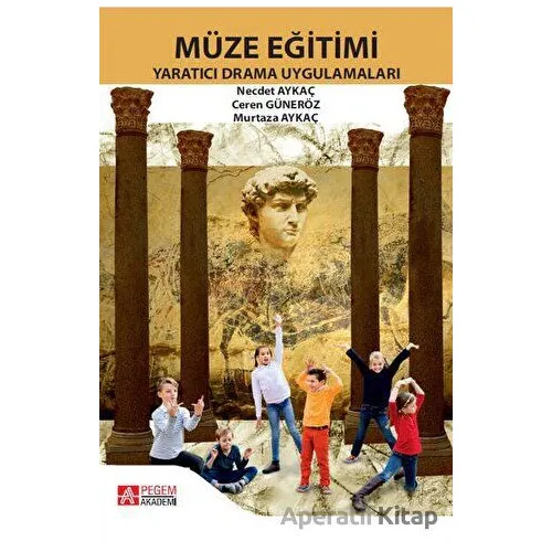 Müze Eğitimi - Murtaza Aykaç - Pegem Akademi Yayıncılık