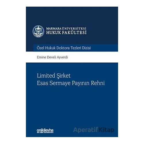 Limited Şirket Esas Sermaye Payının Rehni - Emine Develi Ayverdi - On İki Levha Yayınları