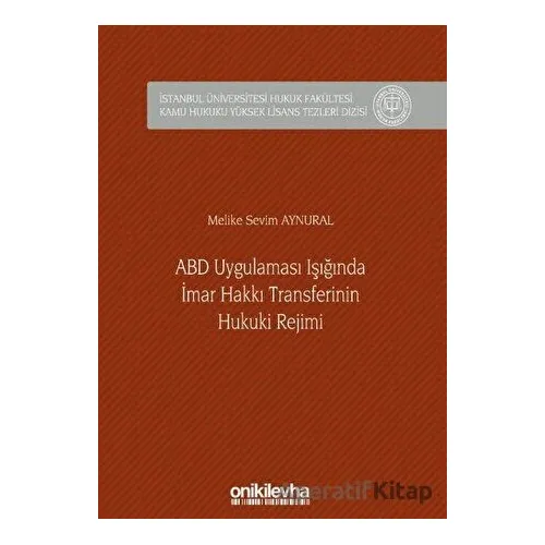 ABD Uygulaması Işığında İmar Hakkı Transferinin Hukuki Rejimi
