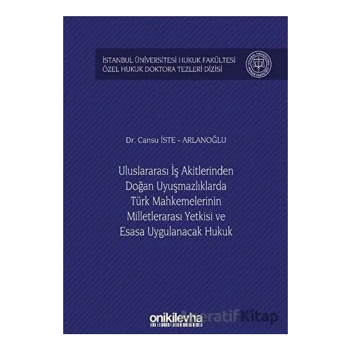 Uluslararası İş Akitlerinden Doğan Uyuşmazlıklarda Türk Mahkemelerinin Milletlerarası Yetkisi ve Esa
