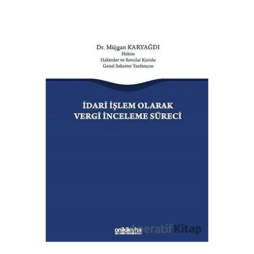 İdari İşlem Olarak Vergi İnceleme Süreci - Müjgan Karyağdı - On İki Levha Yayınları