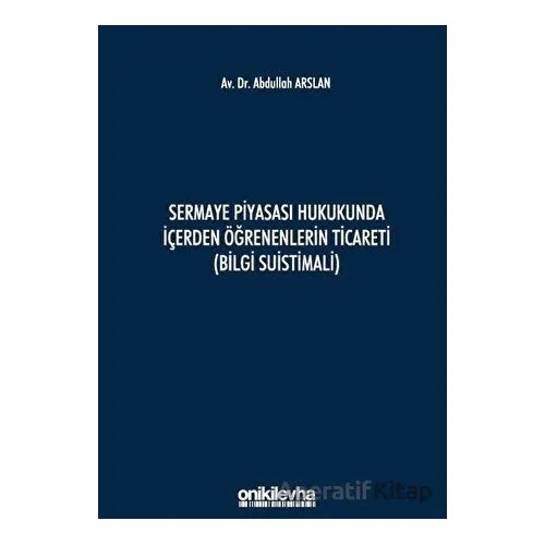 Sermaye Piyasası Hukukunda İçerden Öğrenenlerin Ticareti (Bilgi Suistimali)