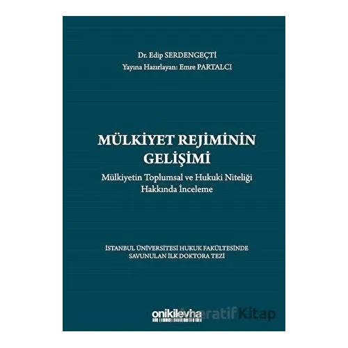 Mülkiyet Rejiminin Gelişimi - Mülkiyetin Toplumsal ve Hukuki Niteliği Hakkında İnceleme