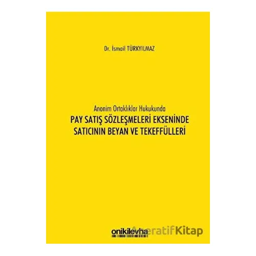 Anonim Ortaklıklar Hukukunda Pay Satış Sözleşmeleri Ekseninde Satıcının Beyan ve Tekeffülleri