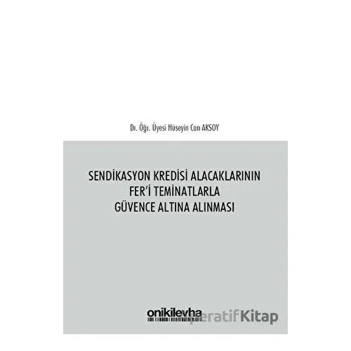 Sendikasyon Kredisi Alacaklarının Feri Teminatlarla Güvence Altına Alınması
