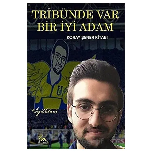 Tribünde Var Bir İyi Adam - Murat S. Dural - Sarmal Kitabevi