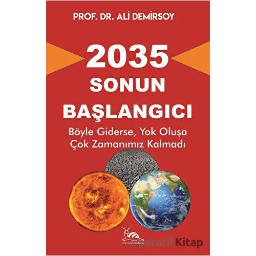 2035 - Sonun Başlangıcı - Ali Demirsoy - Sarmal Kitabevi