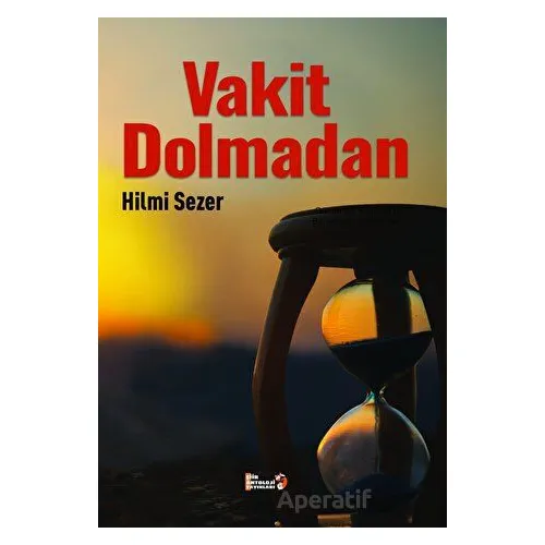 Vakit Dolmadan - Hilmi Sezer - Şiir Antoloji Yayınları