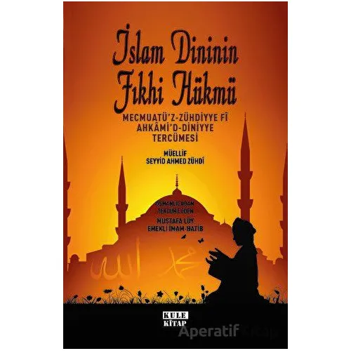 İslam Dininin Fıkhi Hükümleri - Mustafa Lüy - Kule Kitap