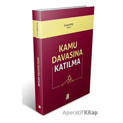 Kamu Davasına Katılma - Burak Ateş - Adalet Yayınevi