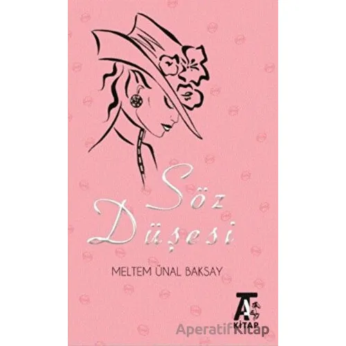 Söz Düşesi - Meltem Ünal Baksay - Kitap At Yayınları