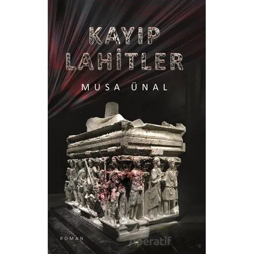 Kayıp Lahitler - Musa Ünal - Kitap At Yayınları