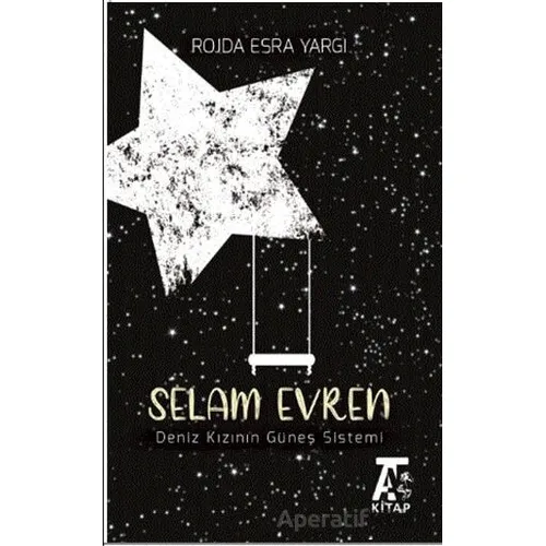 Selam Evren – Deniz Kızının Güneş Sistemi - Rojda Esra Yargı - Kitap At Yayınları