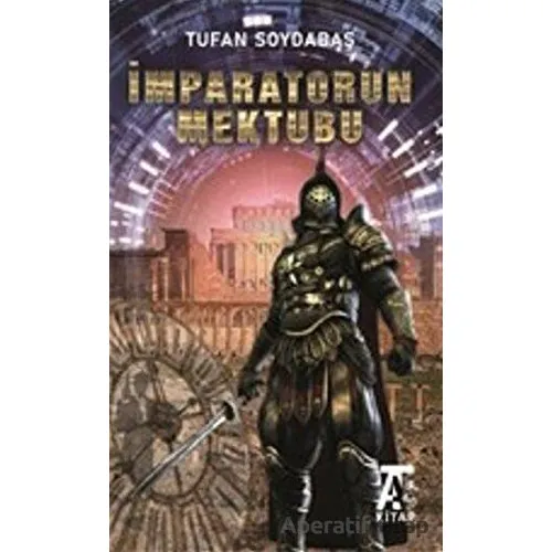 İmparatorun Mektubu - Tufan Soydabaş - Kitap At Yayınları